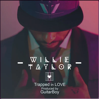 Trapped in Love 專輯 Willie Taylor/Billionaire B