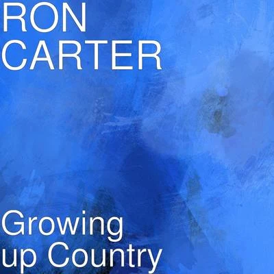 Growing up Country 專輯 Ethan Iverson/Nasheet Waits/Ron Carter