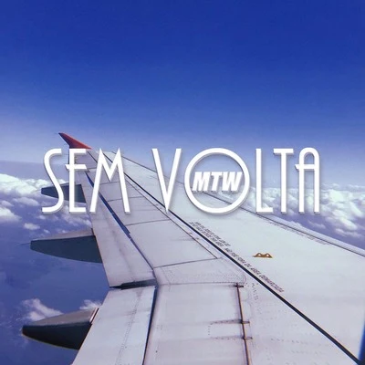 Sem Volta 專輯 MTW