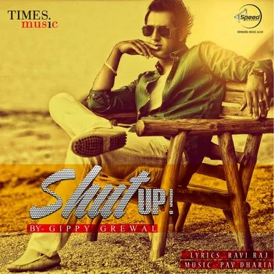 Shut Up - Single 专辑 Amrit Maan/Gippy Grewal