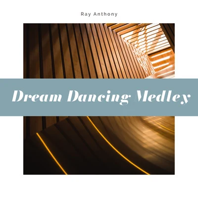 Dream Dancing Medley 專輯 Ray Anthony