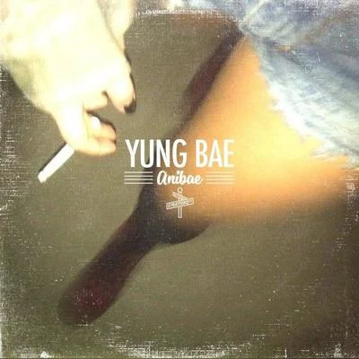 YUNG BAE | Anibae 专辑 YUNG BAE