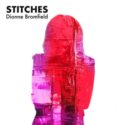 Stitches 專輯 Dionne Bromfield