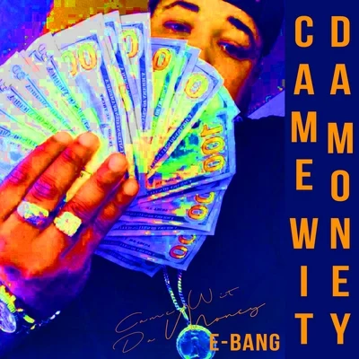 Came Wit da Money 專輯 Cash Kidd/E-Bang/Fillmoe Slice