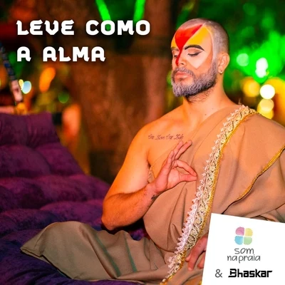 Leve Como a Alma 專輯 Bhaskar/Sevenn