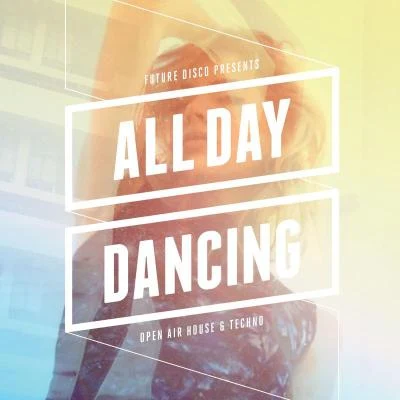 Future Disco Presents: All Day Dancing 專輯 Mario/IGE/Tim Godfrey/Nosa/Tosin Martins