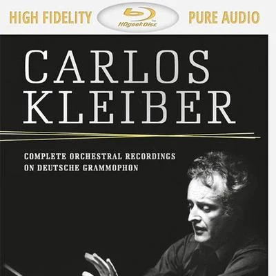 Carlos Kleiber: Complete Orchestral Recordings on Deutsche Grammophon 专辑 Carlos Kleiber