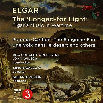 ELGAR, E.: Orchestral Music (The Longed-For Light: Elgar&#x27;s Music in Wartime) (Callow, Gritton, BBC Concert Orchestra, J. Wilson) 专辑 John Wilson