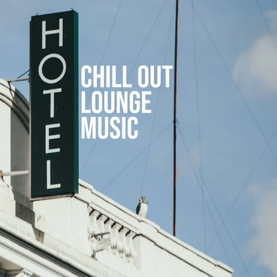 Hotel Chill Out Lounge Music: Background for Reception, Waiting Rooms and Holiday Resorts 專輯 Lounge Bar Ibiza/Lounge Ibiza