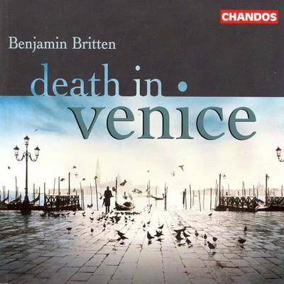 BRITTEN: Death in Venice (Sung in English) 专辑 Barcelona Symphony and Catalonia National Orchestra/Jorge Federico Osorio/BBC Singers/Christopher Bowers-Broadbent/Patrick Mason