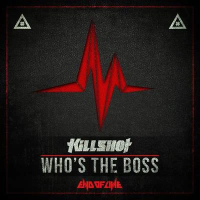 Whos The Boss (Radio Edit) 專輯 Killshot