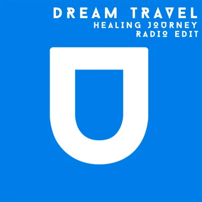 Healing Journey (Radio Edit) 專輯 Dream Travel