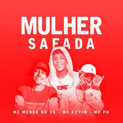 Mulher Safada 专辑 Mc Kadu/Mc Menor da Vg/Dj Victor/Mc Dimenor Dr/Mc Ruzika