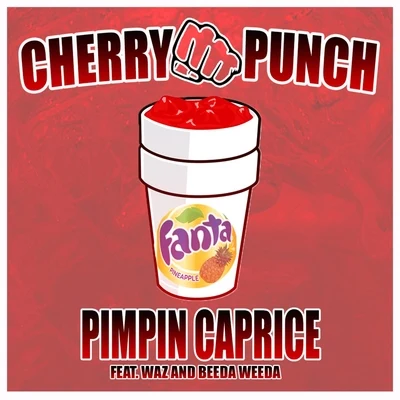 Cherry Punch (feat. Waz & Beeda Weeda) - Single 專輯 Royal Hiniss/Pimpin Caprice