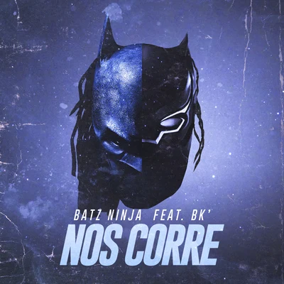 Nos corre (feat. BK) 专辑 Sain/Batz Ninja/Luccas Carlos/Oik