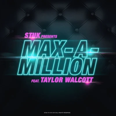 Max A Million (feat. Taylor Walcott) 專輯 Kid de Blits/STUK