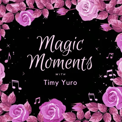 Magic Moments with Timi Yuro 專輯 Timi Yuro/Bettye LaVette/Quintino & Blasterjaxx/Little Anthony & the Imperials