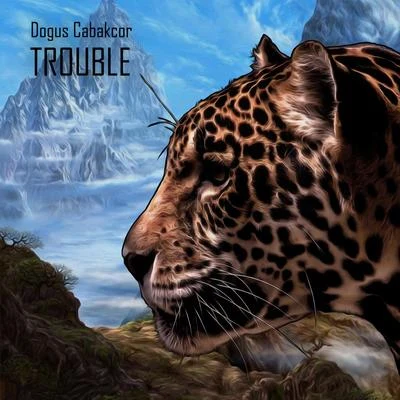 Dogus CabakcorYalın Trouble