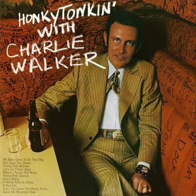 Honky Tonkin&#x27; with Charlie Walker 专辑 Charlie Walker