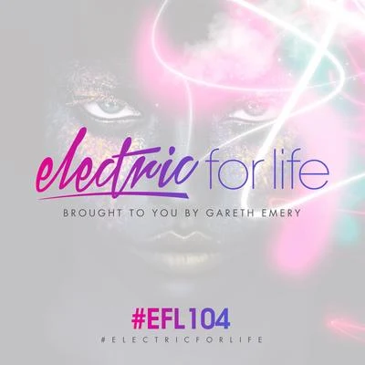 Electric For Life Episode 104 专辑 Dani Poppitt/Gareth Emery