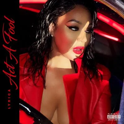 Act A Fool 專輯 Lyrica Anderson