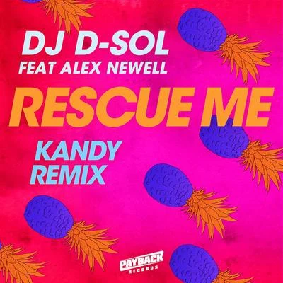 Rescue Me (feat. Alex Newell) [KANDY Remix] 專輯 Katt Rockell/DJ D-Sol