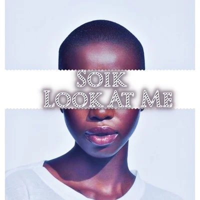 Look at Me 專輯 Soik