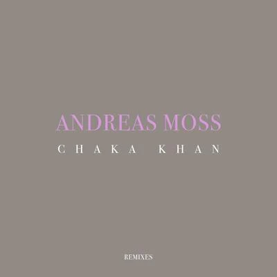 Andreas MossMax Wassen Chaka Khan (Remixes)