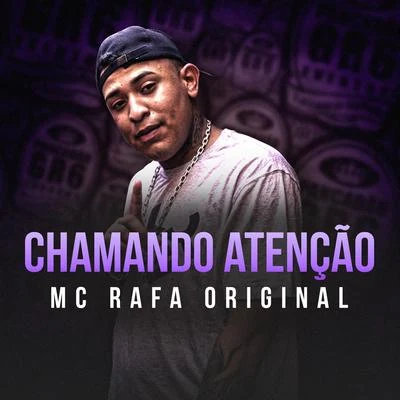 Chamando Atenção 专辑 Mc Rafa Original/MC Nego da Marcone