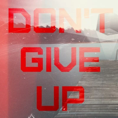 Dont Give Up (Trap Radio Mix) 專輯 Victoria Ray