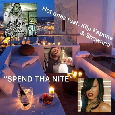 ShawnnaJohnny PSyleena Johnson Spend tha Nite (feat. Klip Kapone & Shawnna)