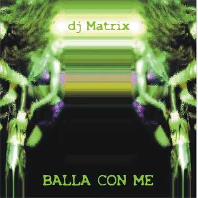 Balla con me 專輯 DJ Matrix/Street Housers/Franchino/Giorgio Vanni/Alien Cut