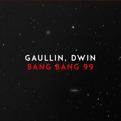 Gaullin Bang Bang 99