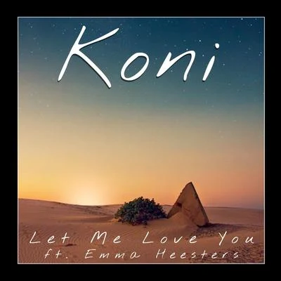 Koni Let Me Love You (Koni Remix)