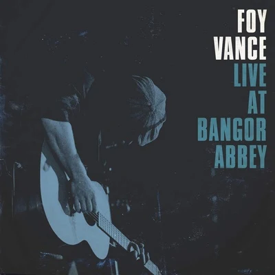 Live At Bangor Abbey 專輯 Foy Vance