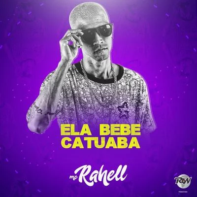 Ela bebe catuaba 專輯 MC Rahell