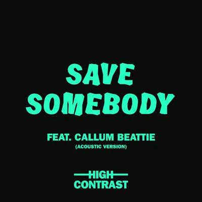 Save Somebody (Acoustic Version) 專輯 High Contrast