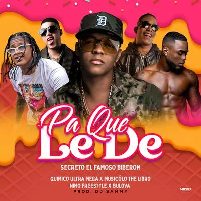 Pa Que Le De (feat. Nino Freestyle & Musicologo the Libro) 专辑 Secreto El Famoso Biberon