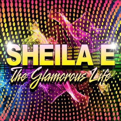 Sheila E. The Glamorous Life (Re-Recorded) - Single