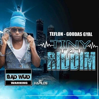 Goodas Gyal 專輯 Teflon