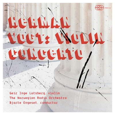 Herman Vogt: Violin Concerto 专辑 Ilan Volkov/Alwynne Pritchard/Bjarte Engeset/Thorolf Thuestad/Ensemble Recherche