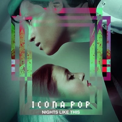 Nights Like This (Remixes) 專輯 Icona Pop