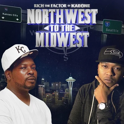 Northwest to the Midwest 专辑 Rich The Factor