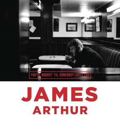 Youre Nobody Til Somebody Loves You 專輯 James Arthur/Martin Jensen