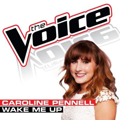 Caroline PennellSteve Void Wake Me Up (The Voice Performance)