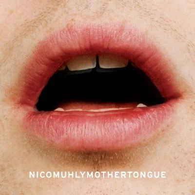 Mothertongue 專輯 Nico Muhly