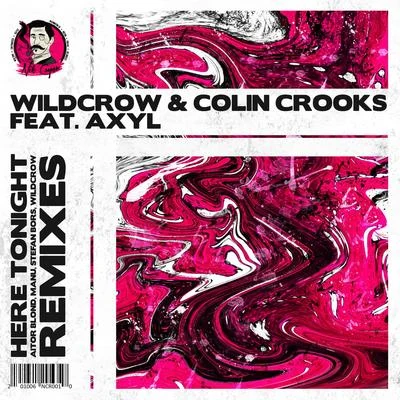 Wildcrow/Colin Crooks Here Tonight (The Remixes)