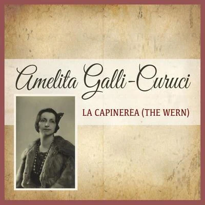 La Capinerea (The Wern) 专辑 Amelita Galli-Curci