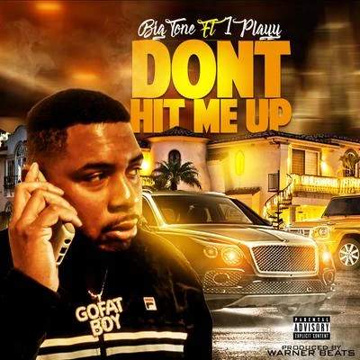 Dont Hit Me Up (feat. 1playy) 專輯 Big Tone