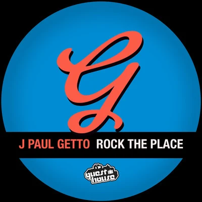 J Paul Getto Rock the Place